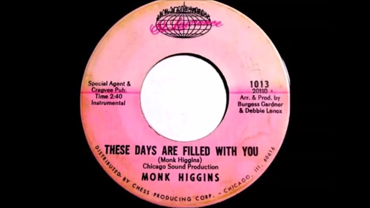 Monk Higgins - These days are filled with you