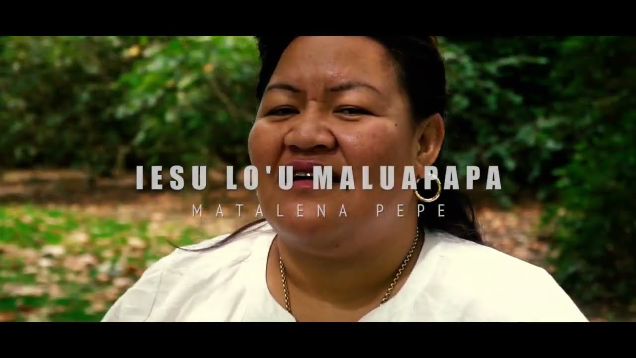 Matalena Pepe  - Iesu Lo'u Maluapapa (Samoan Christian Song)