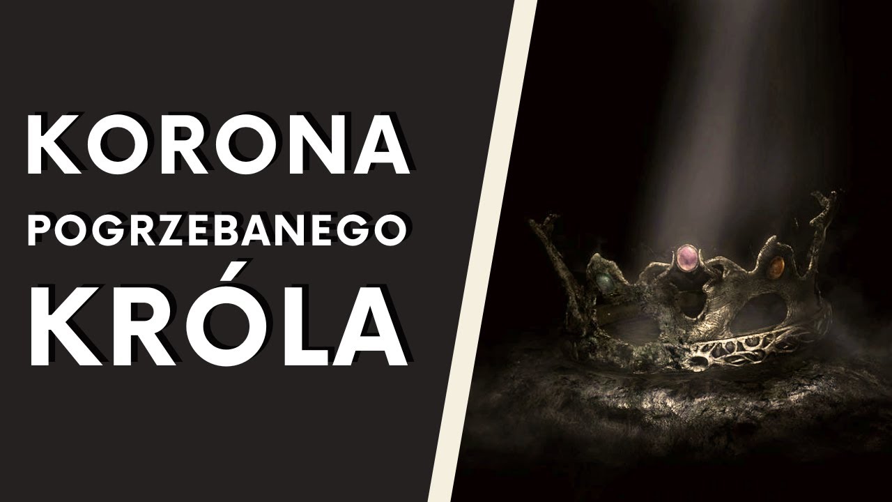 Korona Pogrzebanego Króla (Dark Souls II DLC LORE PL)
