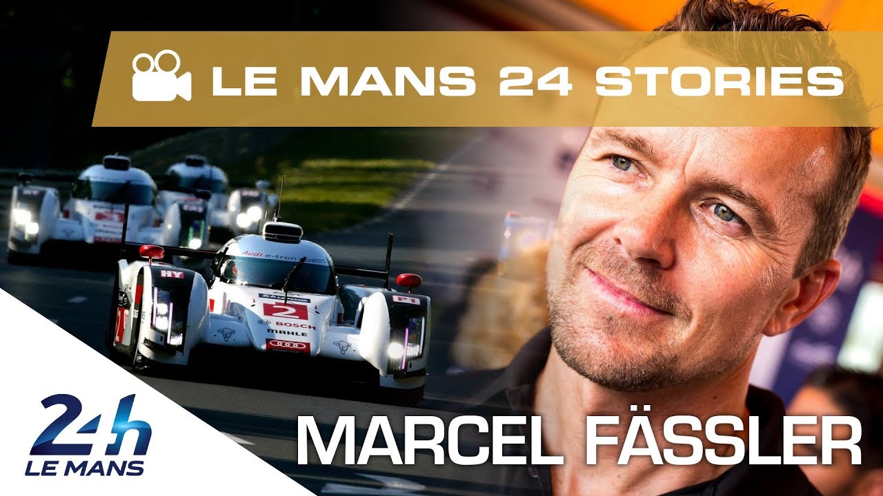 Marcel F&auml;ssler - Le Mans 24 Hours and Me