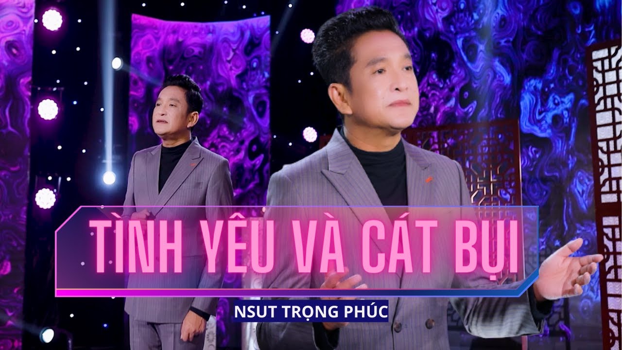 [MV OFFICIAL] T&Igrave;NH Y&Ecirc;U V&Agrave; C&Aacute;T BỤI | NSUT TRỌNG PH&Uacute;C