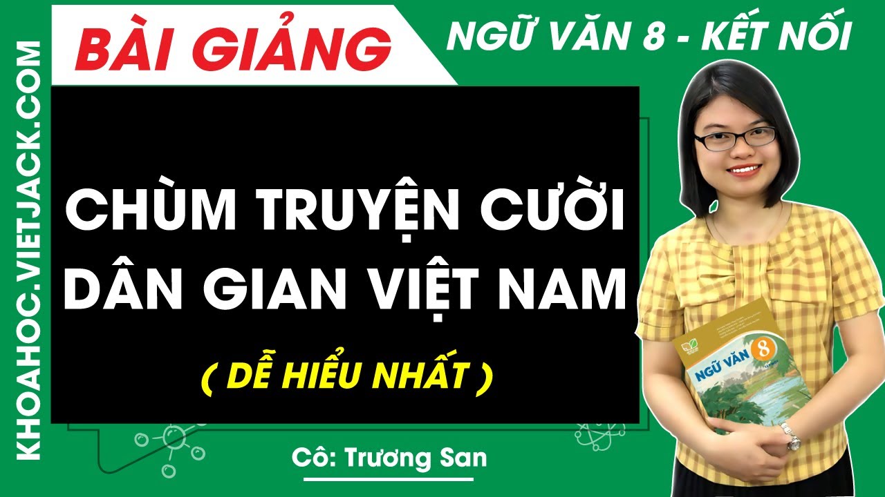 Chùm truyện cười dân gian Việt Nam Ngữ văn lớp 8 Kết nối tri thức - Cô Trương San (DỄ HIỂU NHẤT)