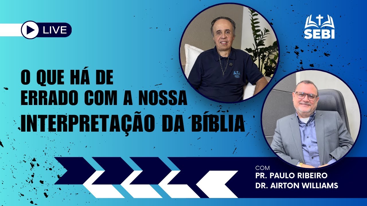 📖 O QUE HÁ DE ERRADO COM A NOSSA INTERPRETAÇÃO DA BÍBLIA? Com Dr. Airton Williams