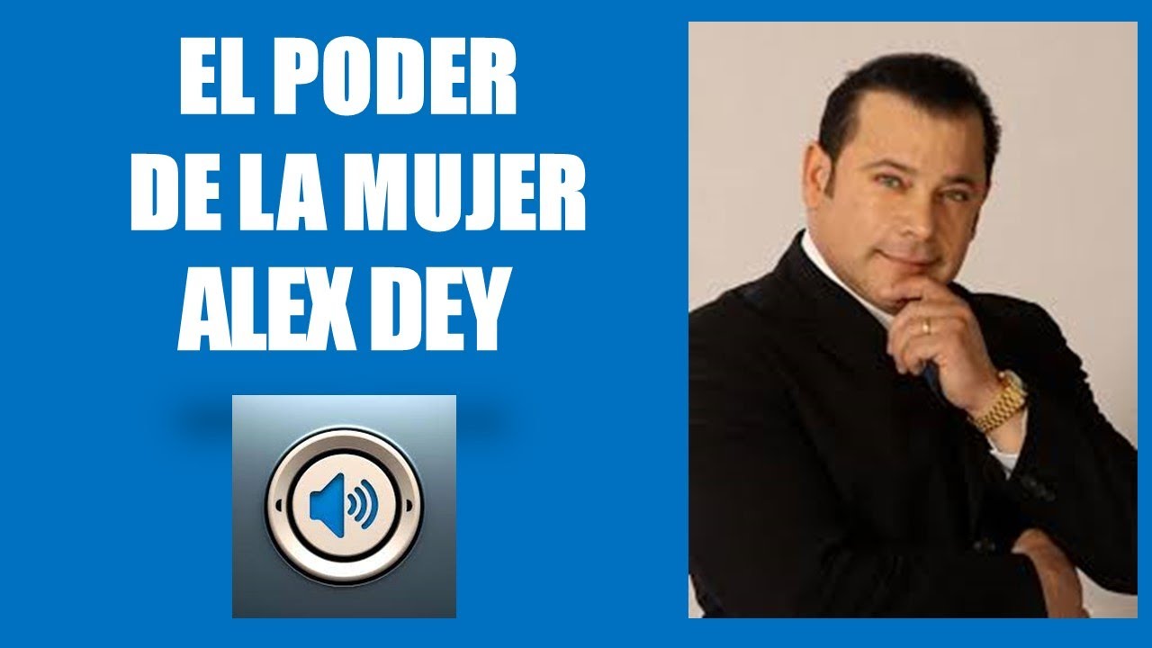 EL PODER DE LA MUJER ALEX DEY