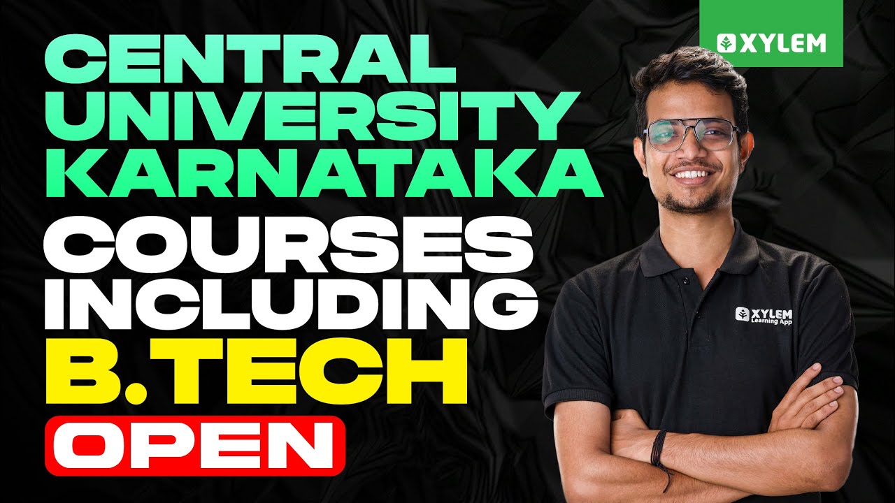 Central University Karnataka - Courses Including B.Tech&nbsp;-&nbsp;Open | Xylem CUET