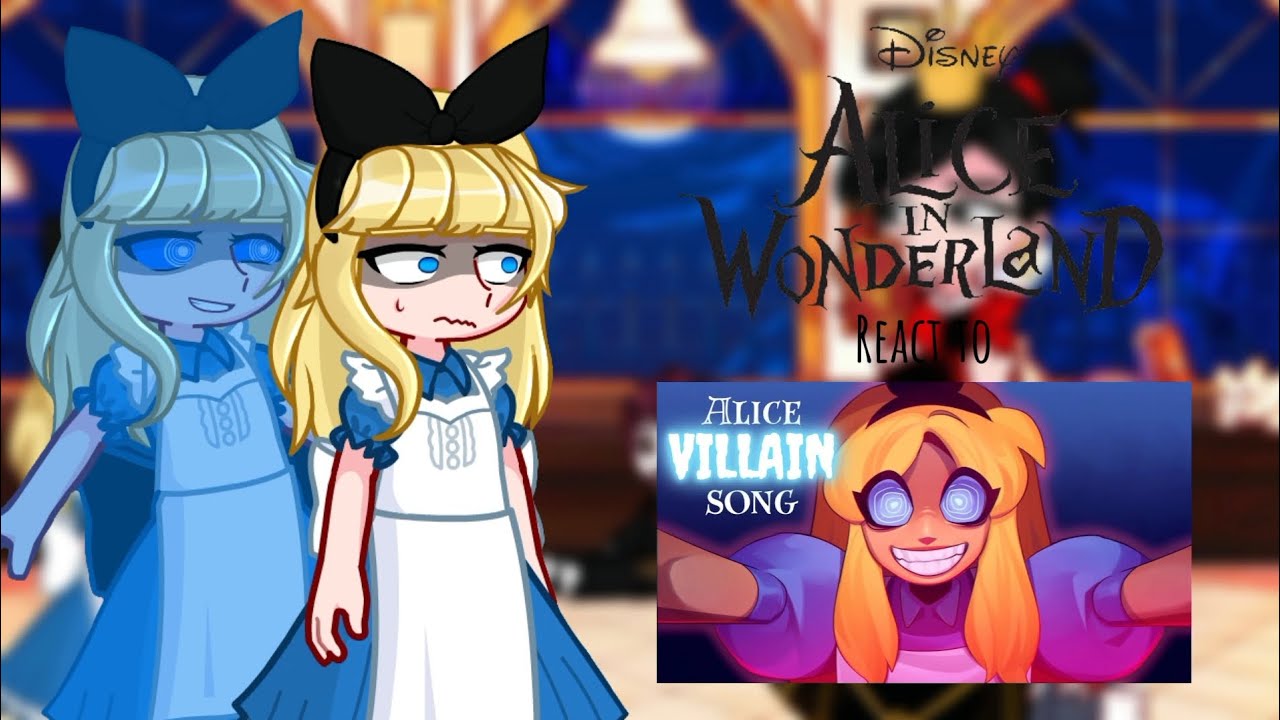 ||Alice in Wonderland react to Alice's villain song by Lydia the Bard||✨28k special✨||GL2||