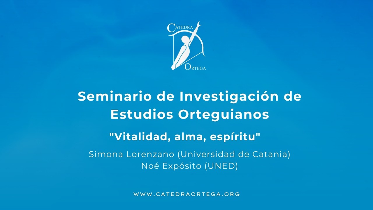 Curso 2025-2026. 3ª sesión del Seminario de Investigación de Estudios Orteguianos