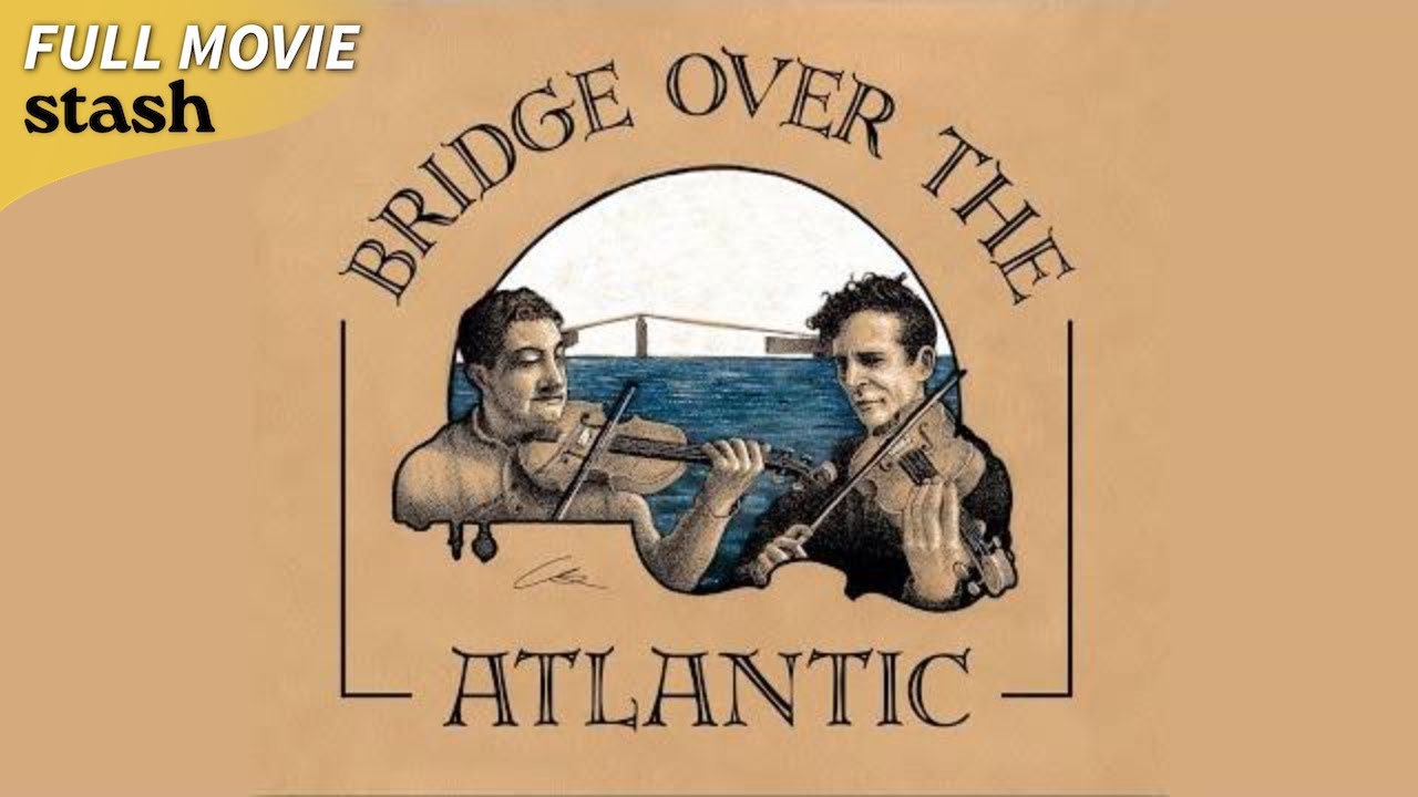Bridge Over the Atlantic | Musicians Documentary | Full Movie | Scotland, Canada