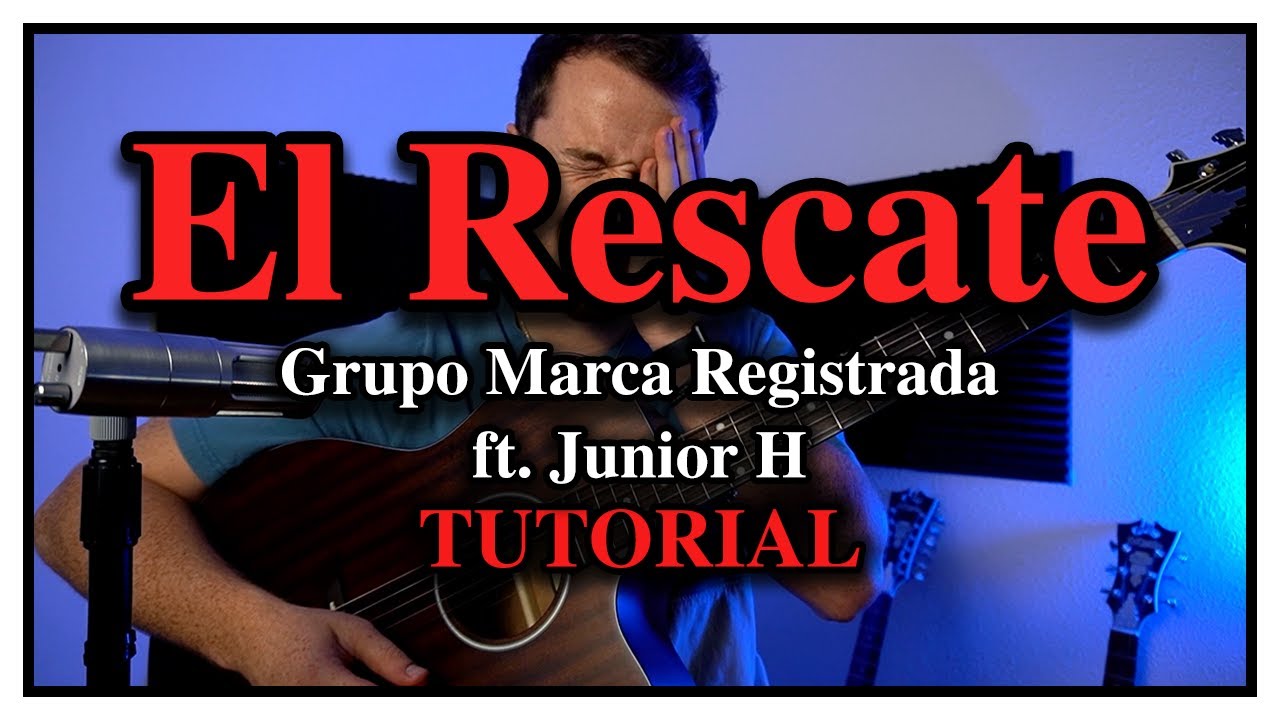 El Rescate - Grupo Marca Registrada ft. Junior H [TUTORIAL] (REQUINTO + ACCORDES)