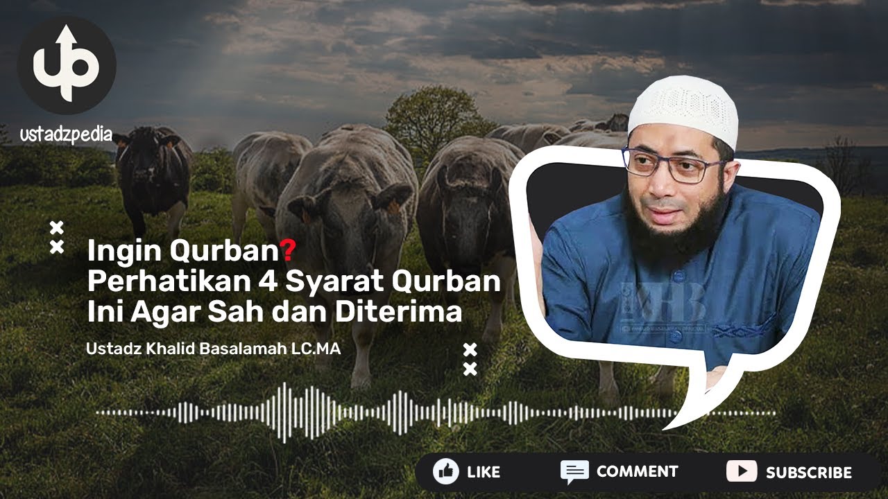 INGIN QURBAN❓ Perhatikan 4 Syarat Qurban Ini Agar Sah dan Diterima - Ceramah Ustadz Khalid Basalamah