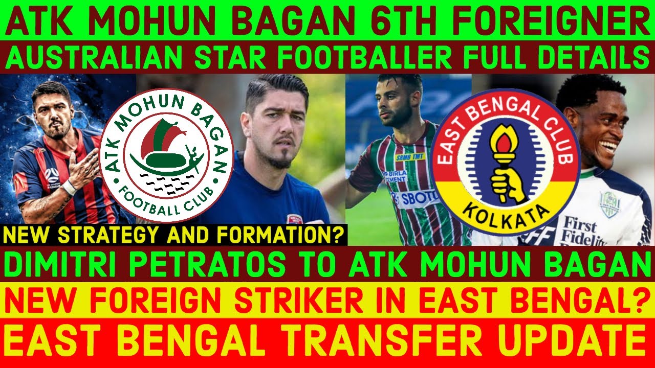 East Bengal Transfer Update🔥🔥Dimitri Petratos to ATK Mohun Bagan!🔥🔥Full Details Analysis🔥🔥