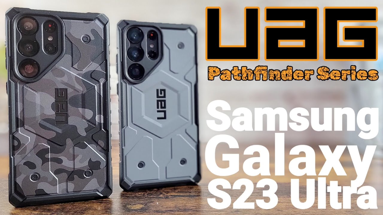 UAG Pathfinder Series Case Reviews | Samsung Galaxy S23 Ultra