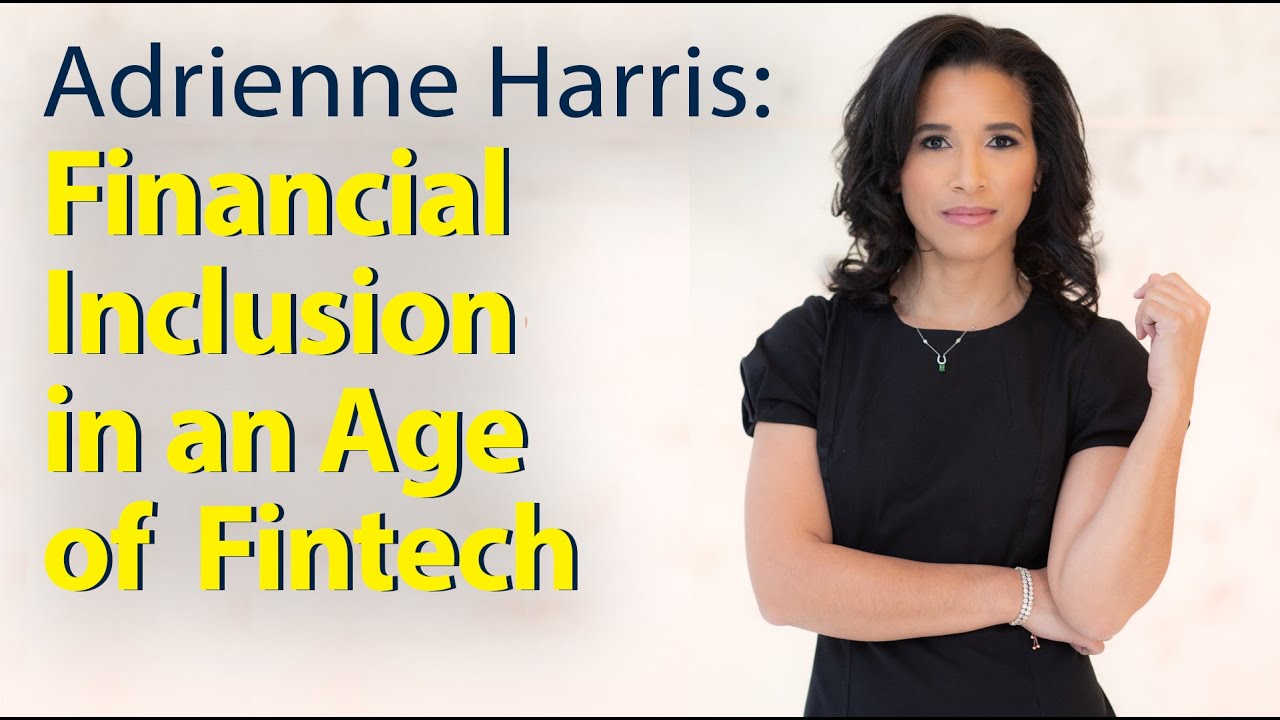 Adrienne Harris: Financial Inclusion in an Age of Fintech