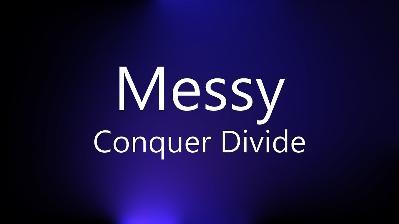 Conquer Divide - Messy [LYRICS]