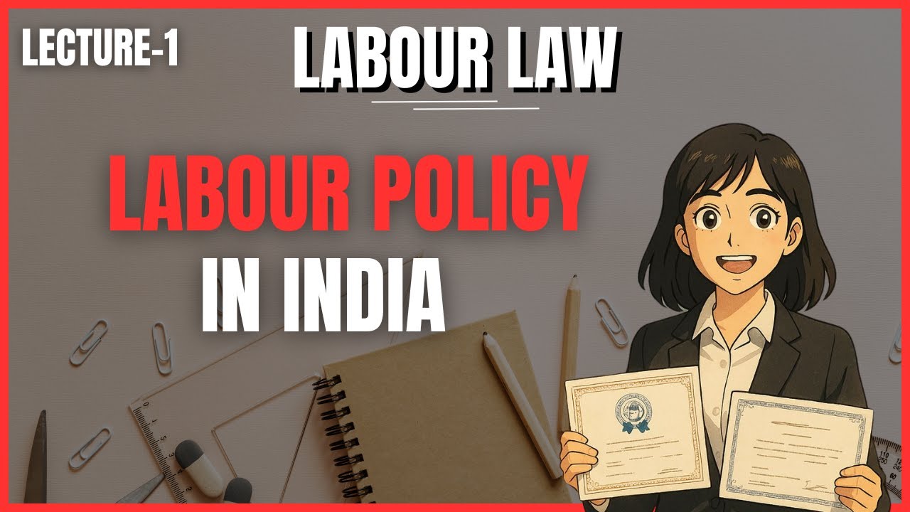 Labour Policy in India & Principles of Labour Legislation | Labour Law Lecture 1