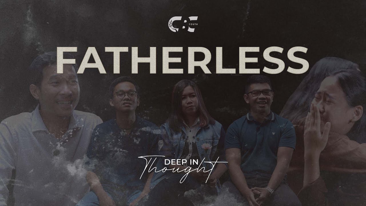 DEEP IN THOUGHT - FATHERLESS