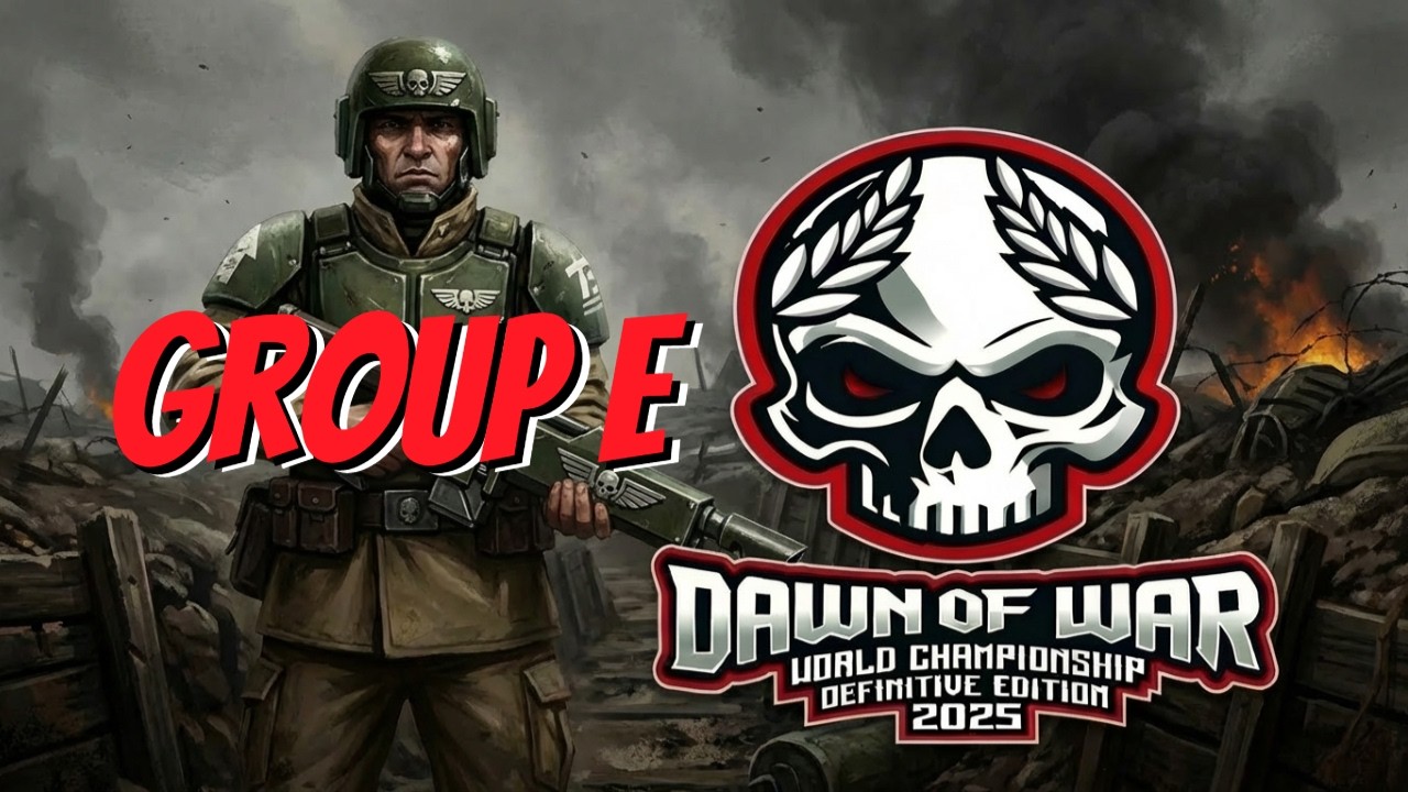 Dawn of War - Definitive Edition | World Championship 2025 | Group E