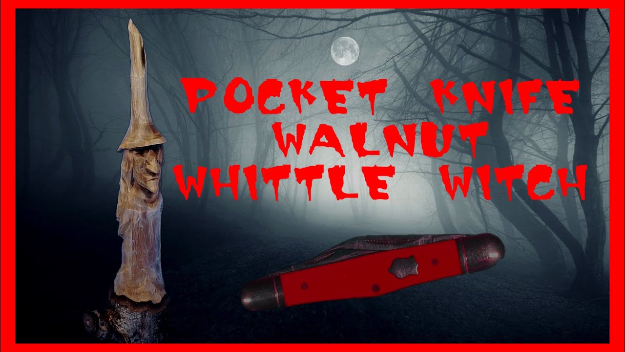 Pocket Knife Walnut Whittle Witch