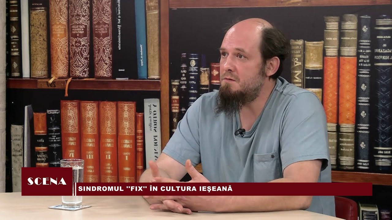 Scena | Călin Ciobotari | Mihai Pintilei | Sindromul ''Fix'' în cultura ieşeană