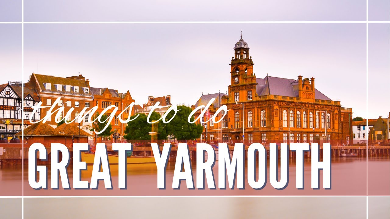 Great Yarmouth UK | the BEST 4 things to do