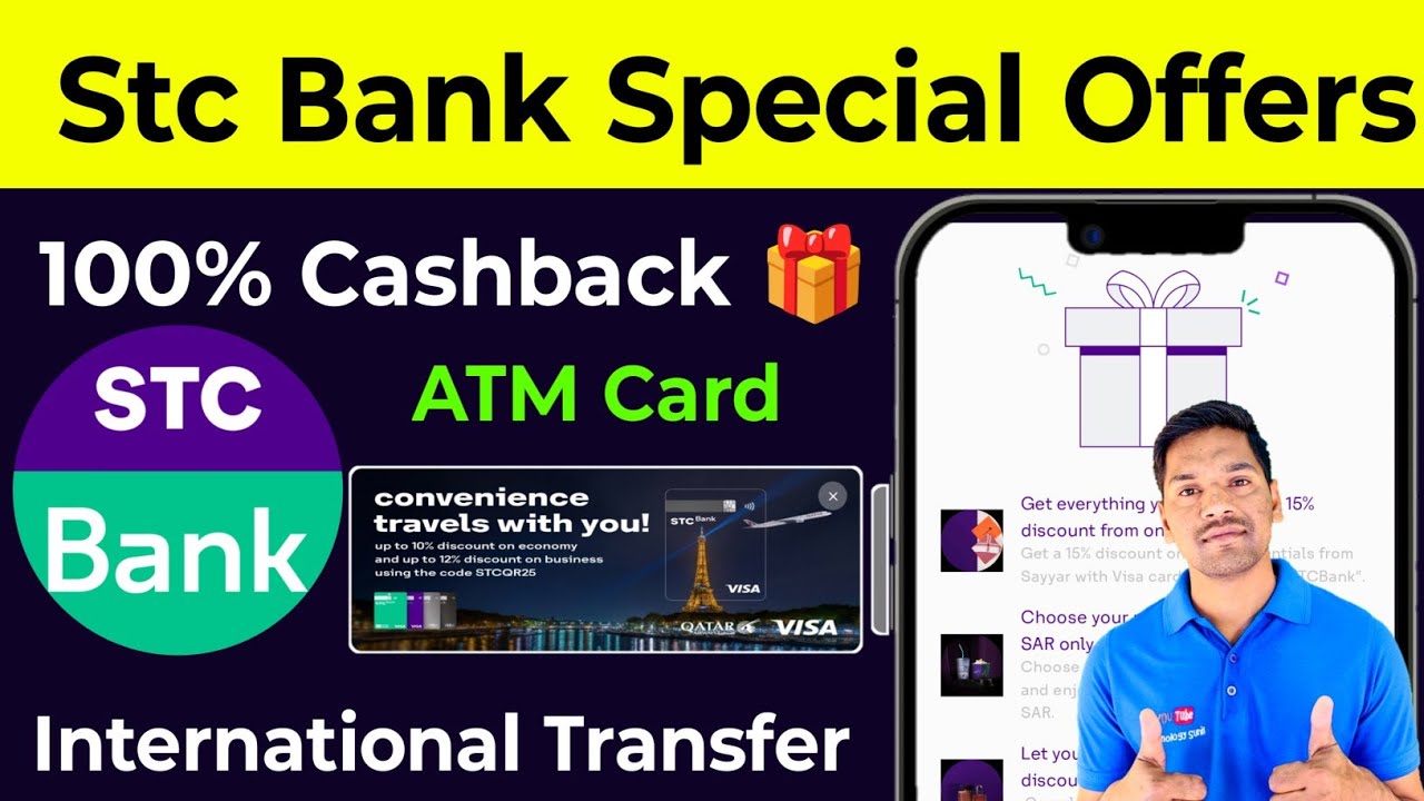 Stc Bank Special Offers | Stc Bank International Transfer 100% Cashback | Stc Bank ATM Card Discount