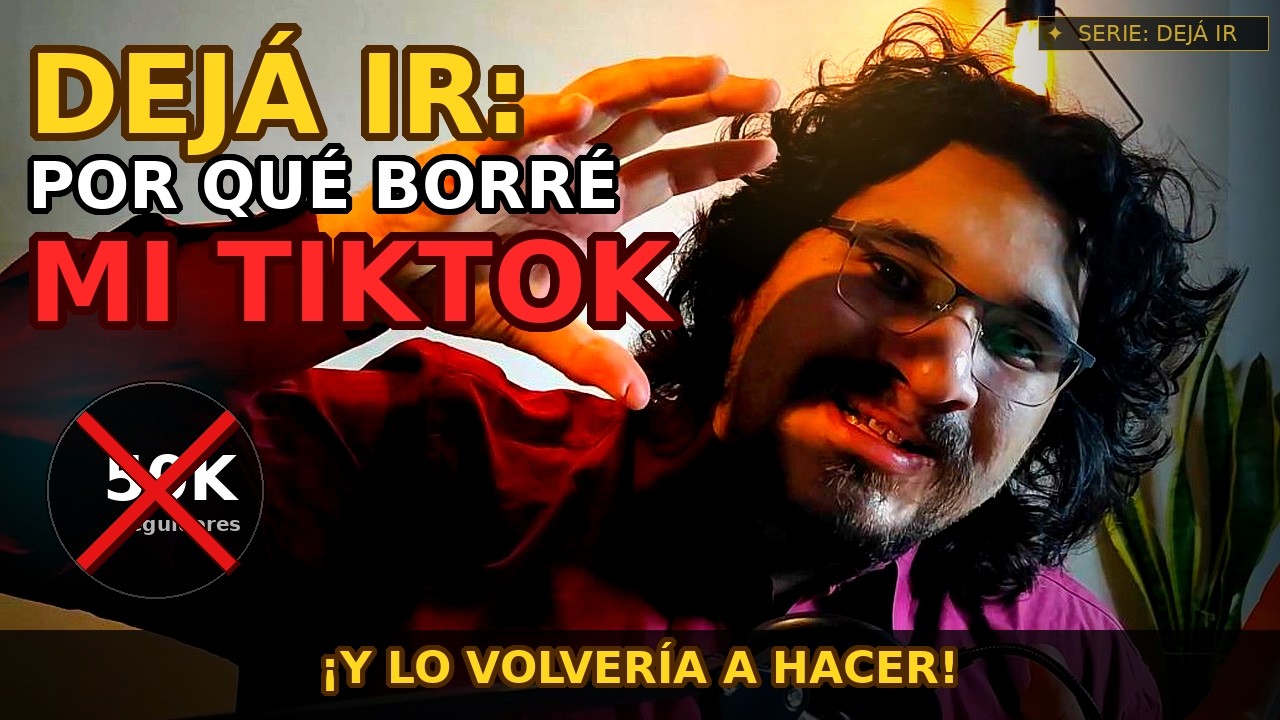 Dejá ir: Por qué borré mi TikTok con 50.000 seguidores (y lo volvería a hacer)