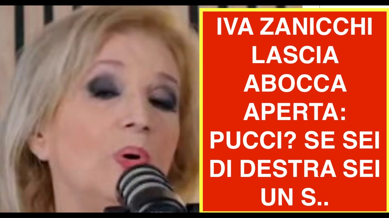 IVA ZANICCHI LASCIA A BOCCA APERTA: PUCCI? SE SEI DI DESTRA SEI UN S..