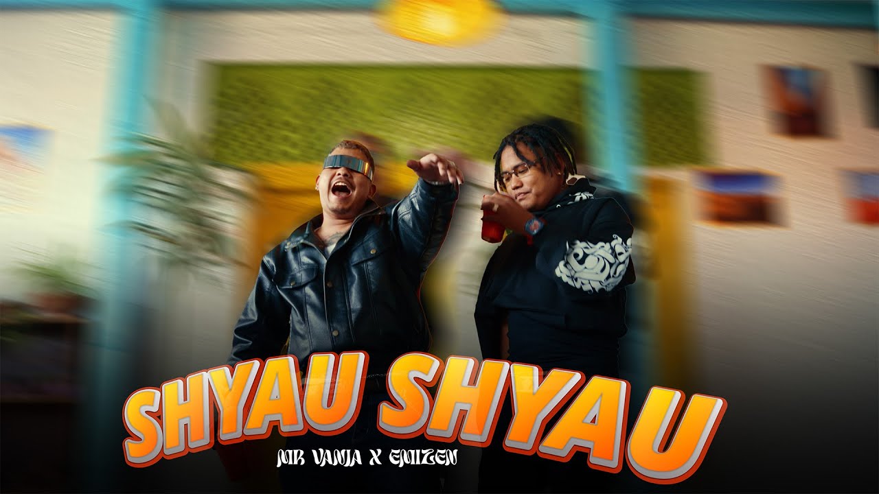 MR VANJA - SHYAU SHYAU Ft. EMIZEN ( Official Music Video ) TAMANG RAP | Prod. ZEN