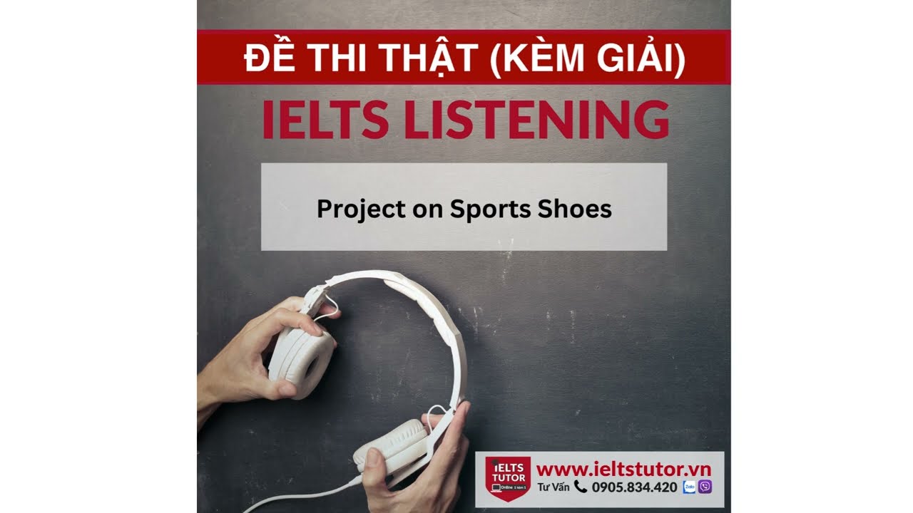 Project on Sports Shoes: IELTS LISTENING Vol 7 Test 2 Section 3 (IELTS Listening Recent Actual Test)