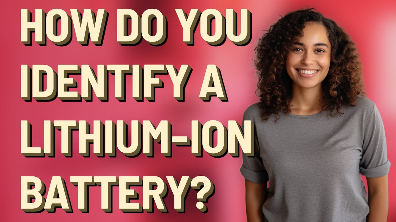How do you identify a lithium-ion battery?
