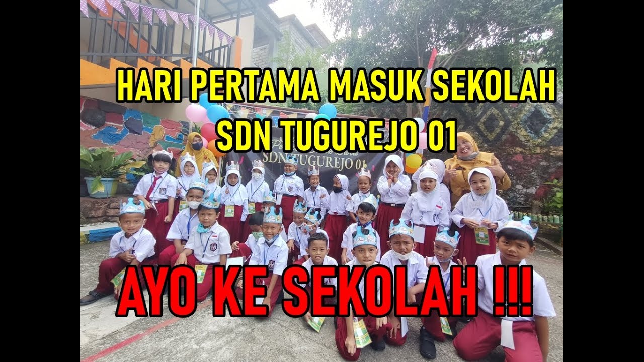 HARI PERTAMA MASUK SEKOLAH SDN TUGUREJO 01 2022/2023 HARI KE-1