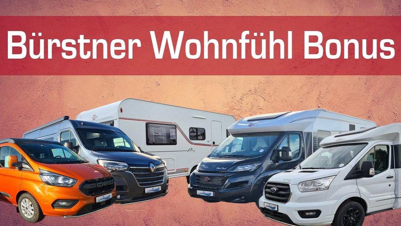 Bürstner Wohnfühl Bonus erhaltet bis 8 000,  Euro Nachlass