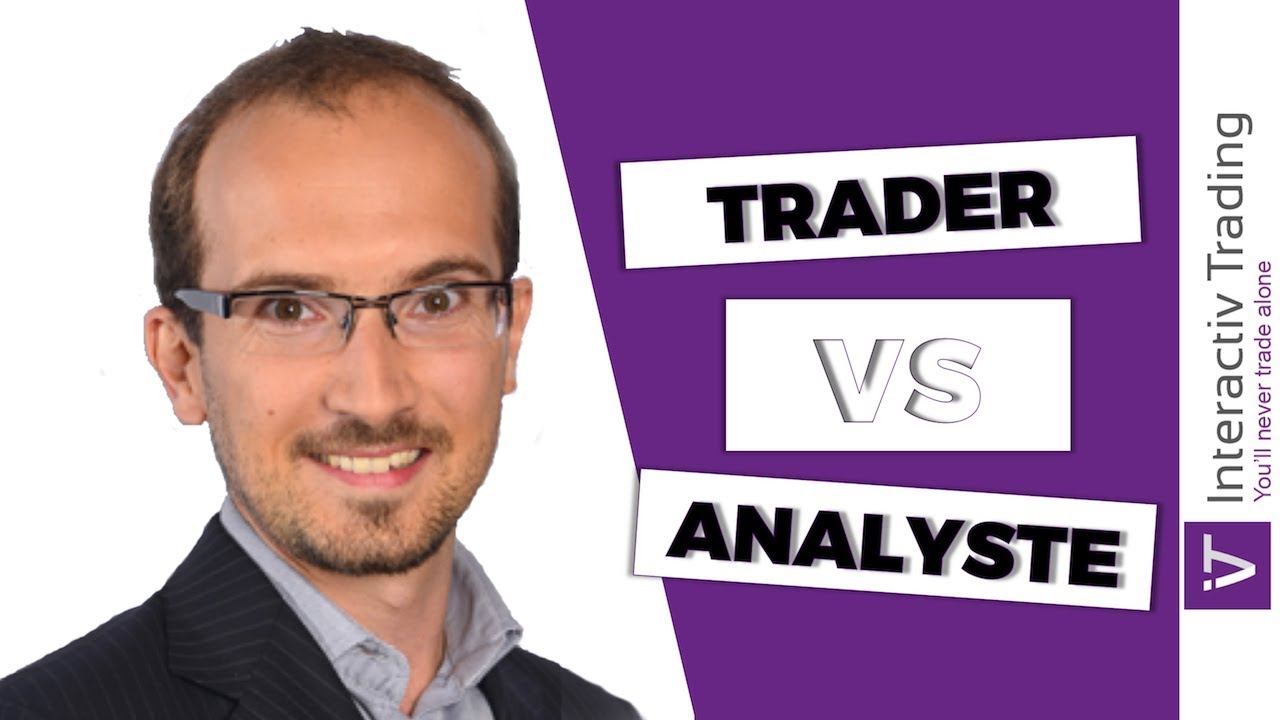 Quelle est la différence entre un Analyste et un Trader ?!
