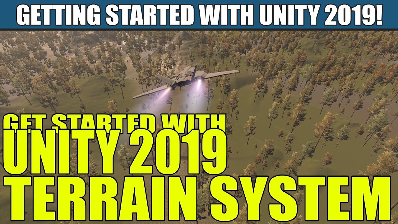Unity Quick Tips! Getting Started with Unity 2019 Terrain System