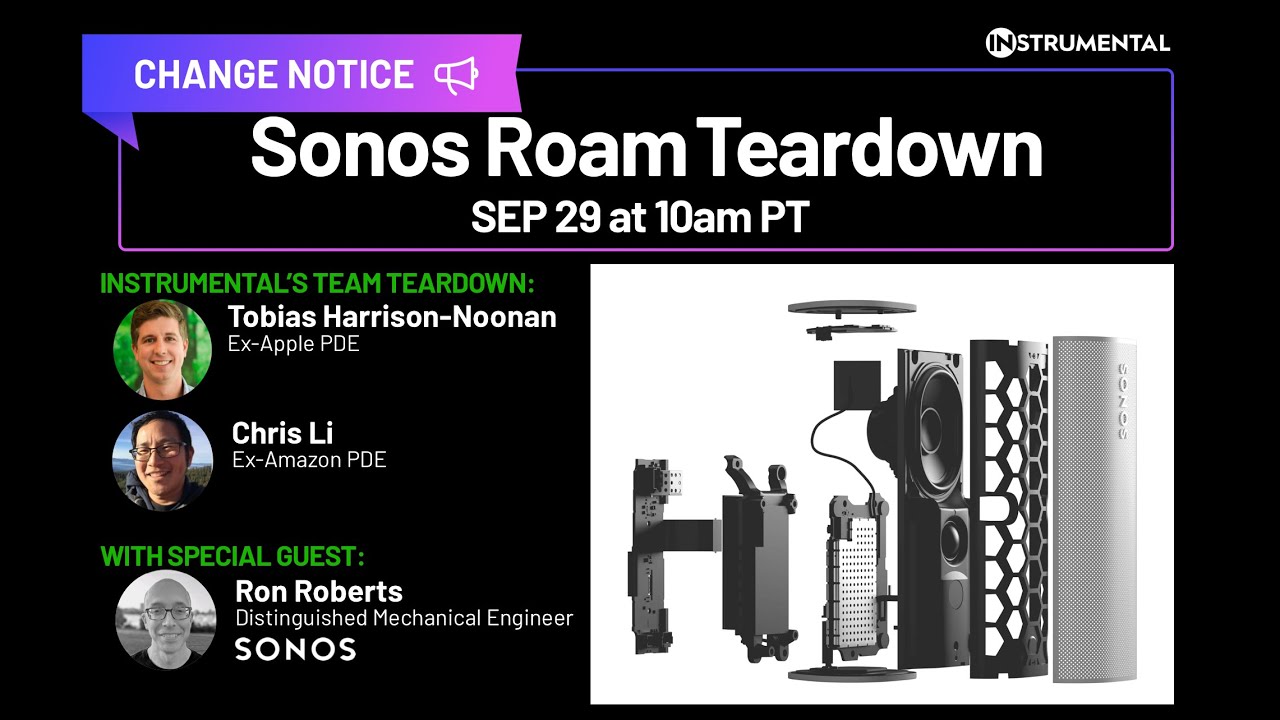 Episode #24 - Change Notice: Live teardown of the Sonos Roam portable smart speaker