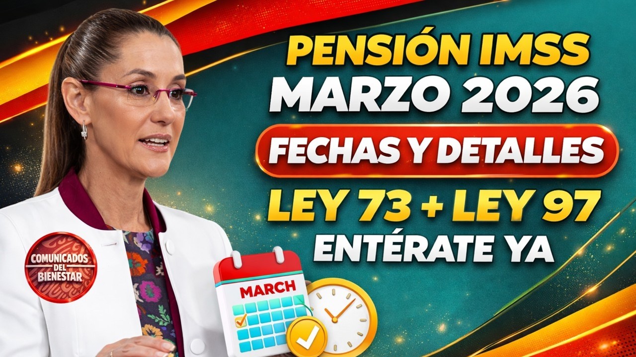 🚨 PENSIÓN IMSS 2026 💳 PAGO DE MARZO 😱 TODO SOBRE LEY 73 Y LEY 97 📅🔥