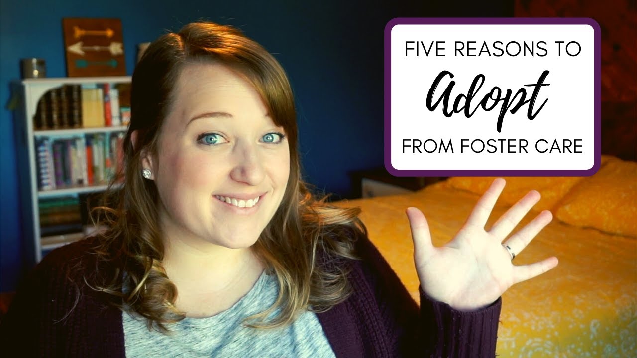 Why You should Consider Adopting from Foster Care: My Top 5 Reasons