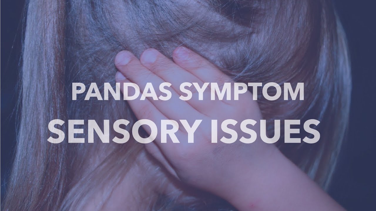 Know the Symptoms - Sensory Issues