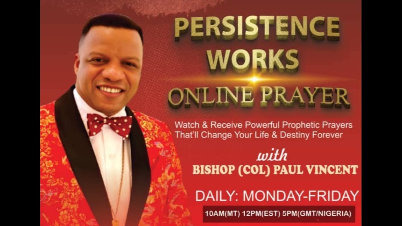 WATCH: PERSISTENCE WORKS ONLINE PRAYER