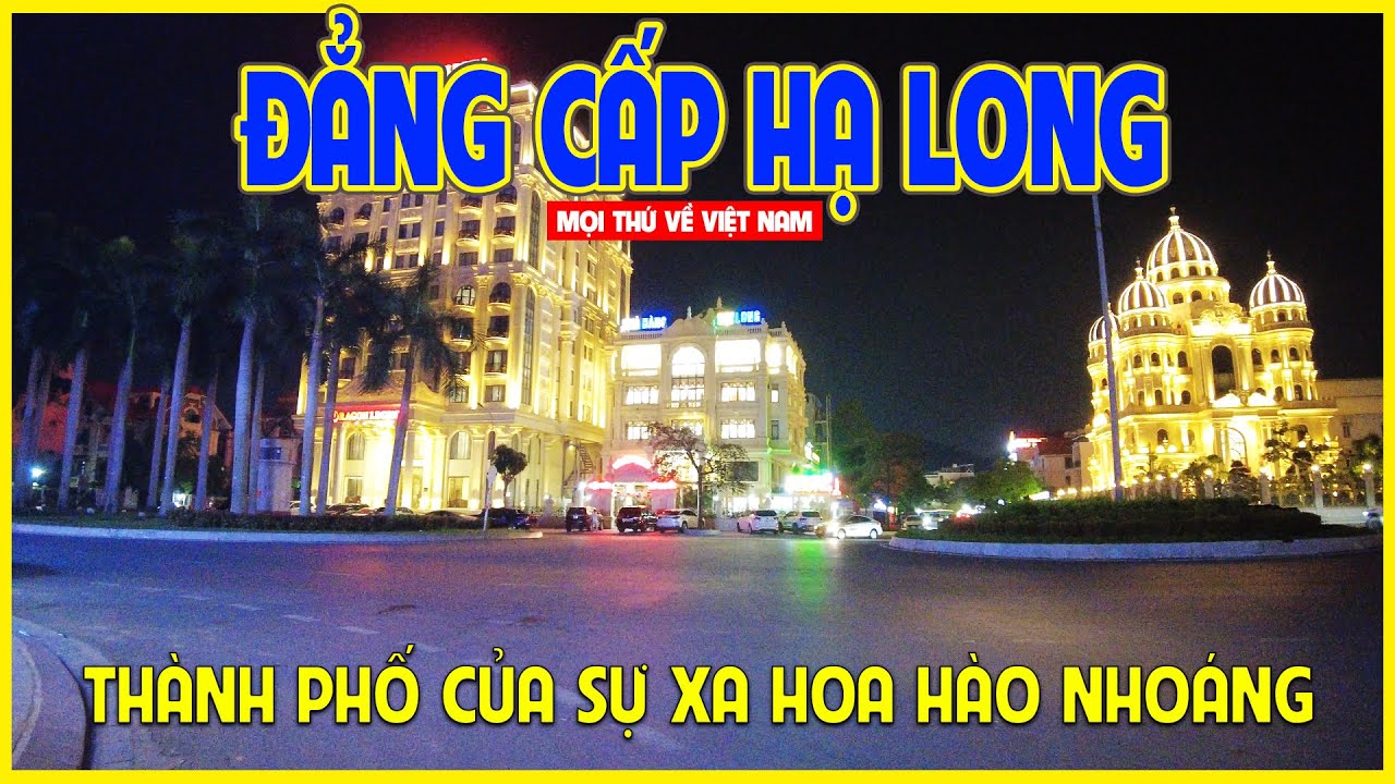 ĐẲNG CẤP HẠ LONG | NHỮNG KHU VUI CHƠI NHẤT NHÌ VIỆT NAM | Hạ Long ngày nay