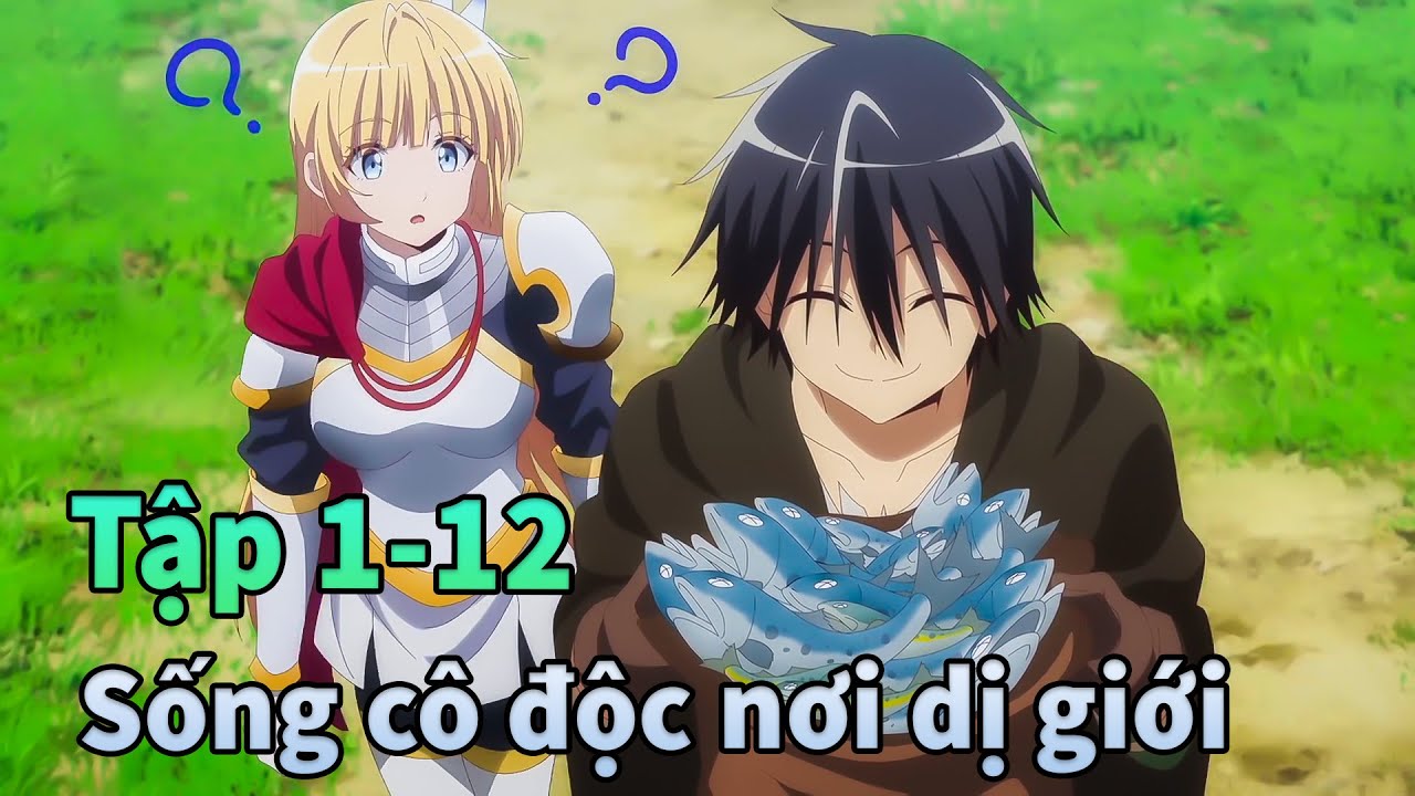 ANIME THÁNG 12 | Hành Trình Sống Cô Độc Nơi Dị Giới Tập 1-12 | Mèo Gầy Review