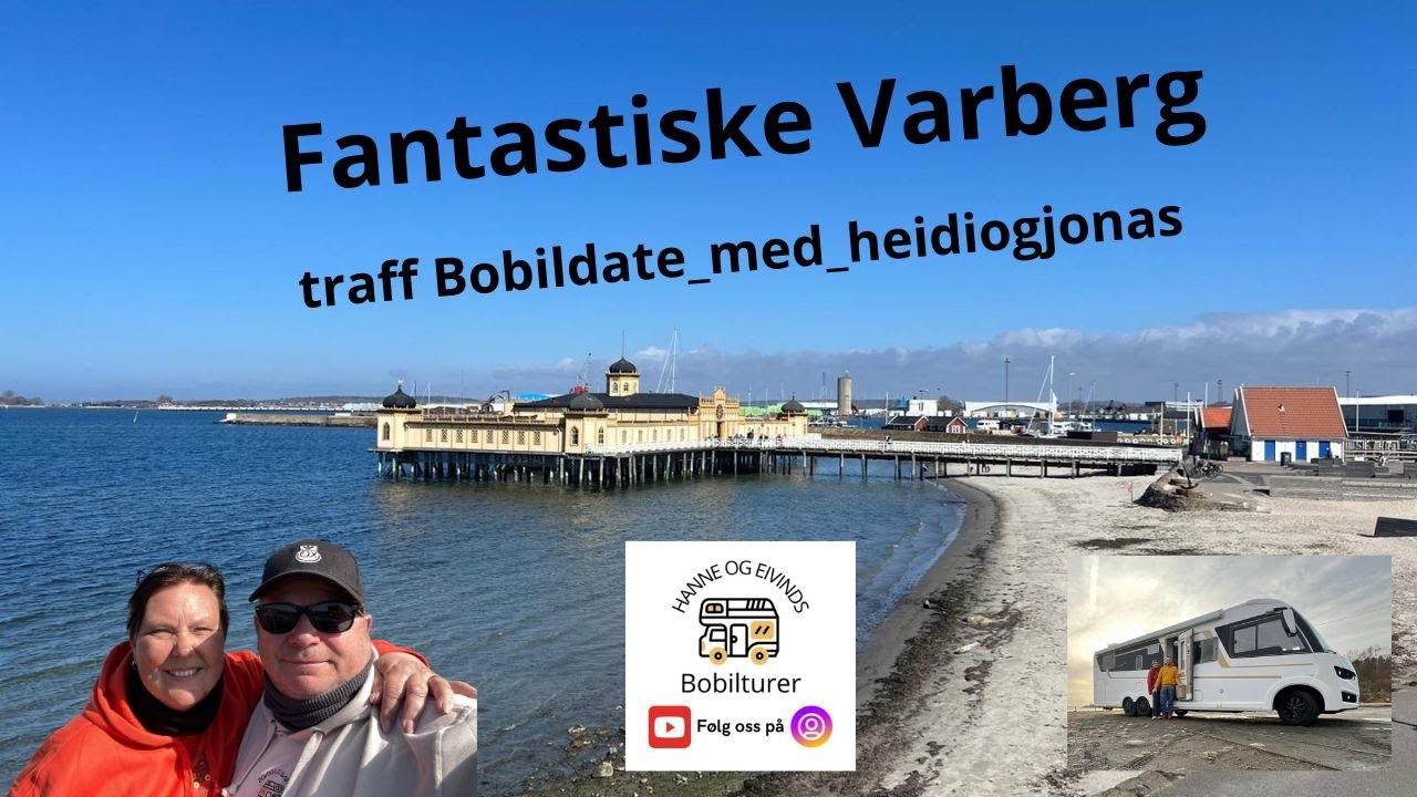 Fantastiske Varberg med bobil / husbil. Vi treffer et annet Youtube par