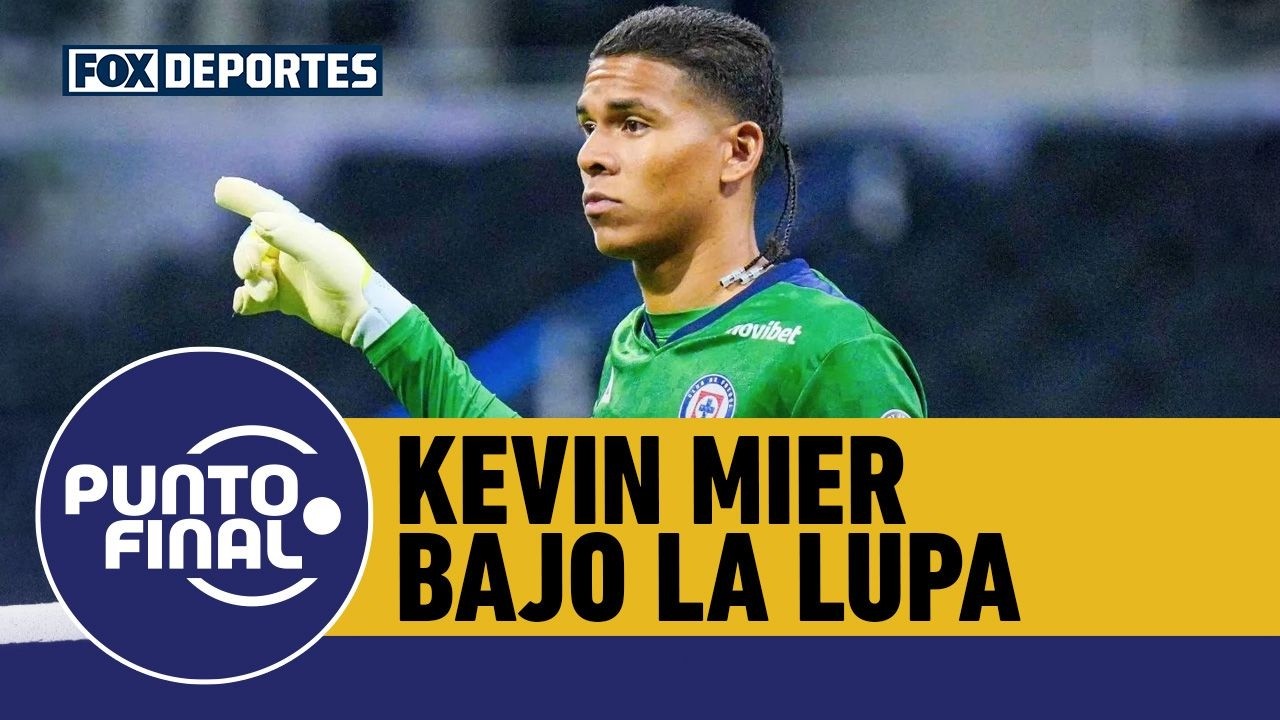 🧐🔥 CHIVAS 1-2 CRUZ AZUL, KEVIN MIER bajo la lupa por ERRORES en la PORTER&Iacute;A | Punto Final