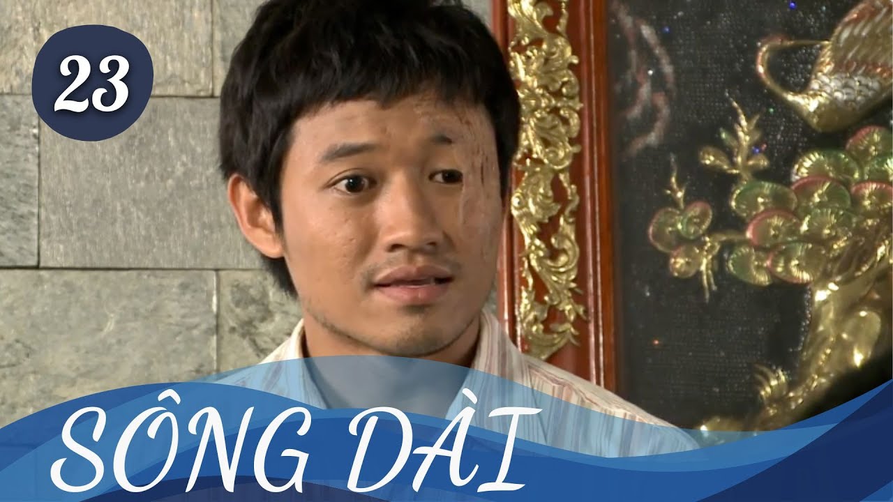 SÔNG DÀI - TẬP 23 | Vân Trang, NSƯT Quý Bình, NSƯT Thanh Nam | Phim Tâm Lý Tình Cảm Việt Nam