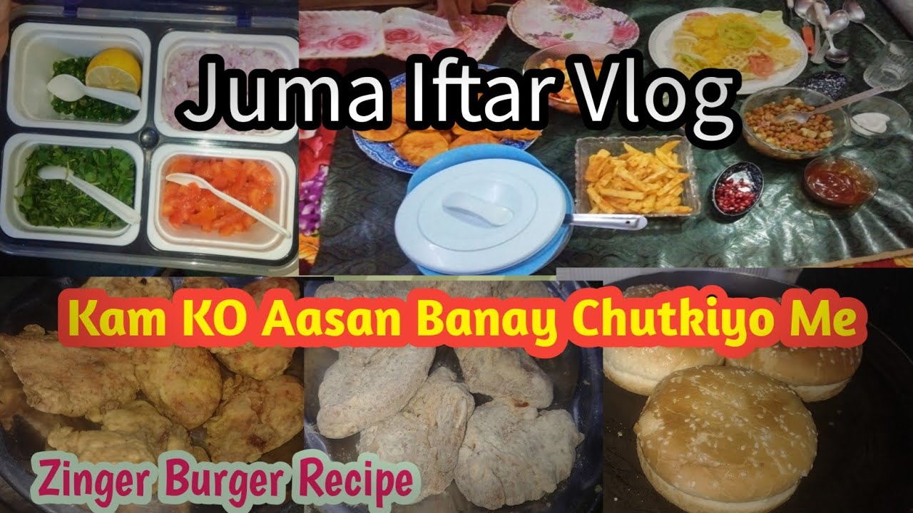 Juma Iftar Vlog 🌛Kam Banaya Aasan Chutkiyo Me|Zinger Burger Recipe|Ramadan mubarak|Home maker Ruhi 