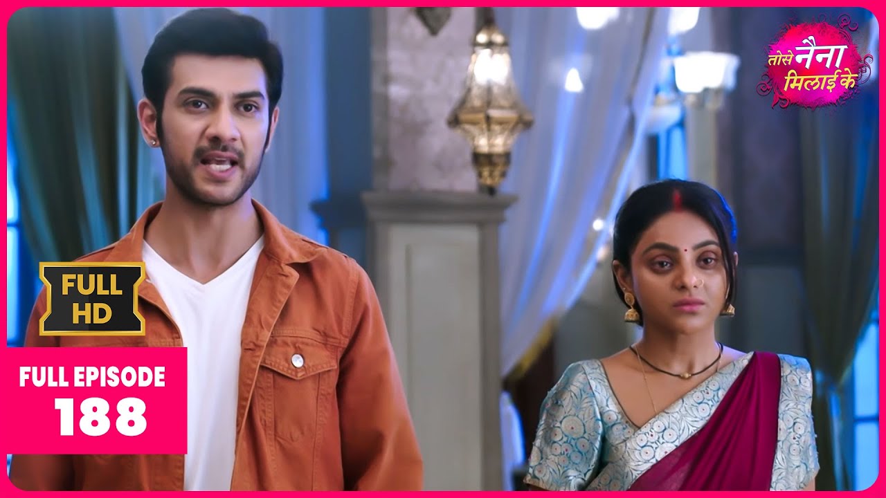 बड़ी बहू की चालाकी या सच्चाई? || Full Episode 188 | Tose Naina Milaike