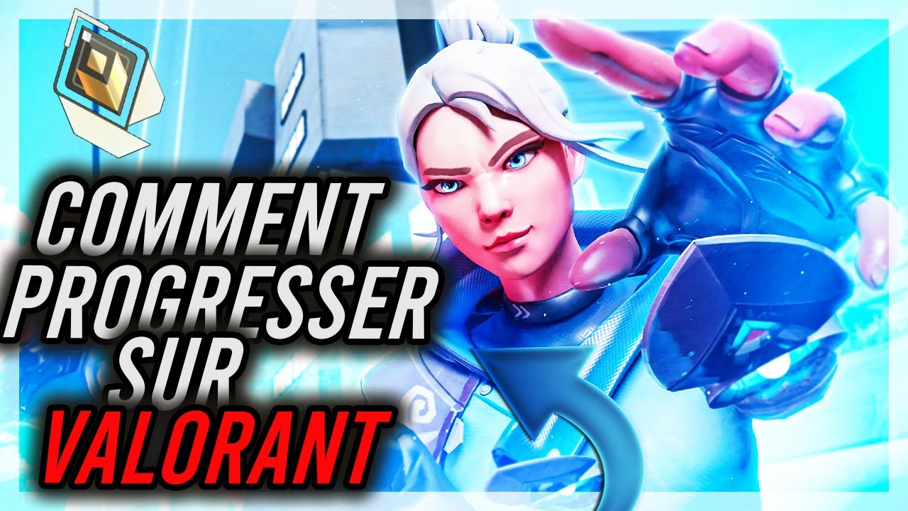 Voilà Pourquoi Tu progresses Pas Rapidement Sur Valorant !