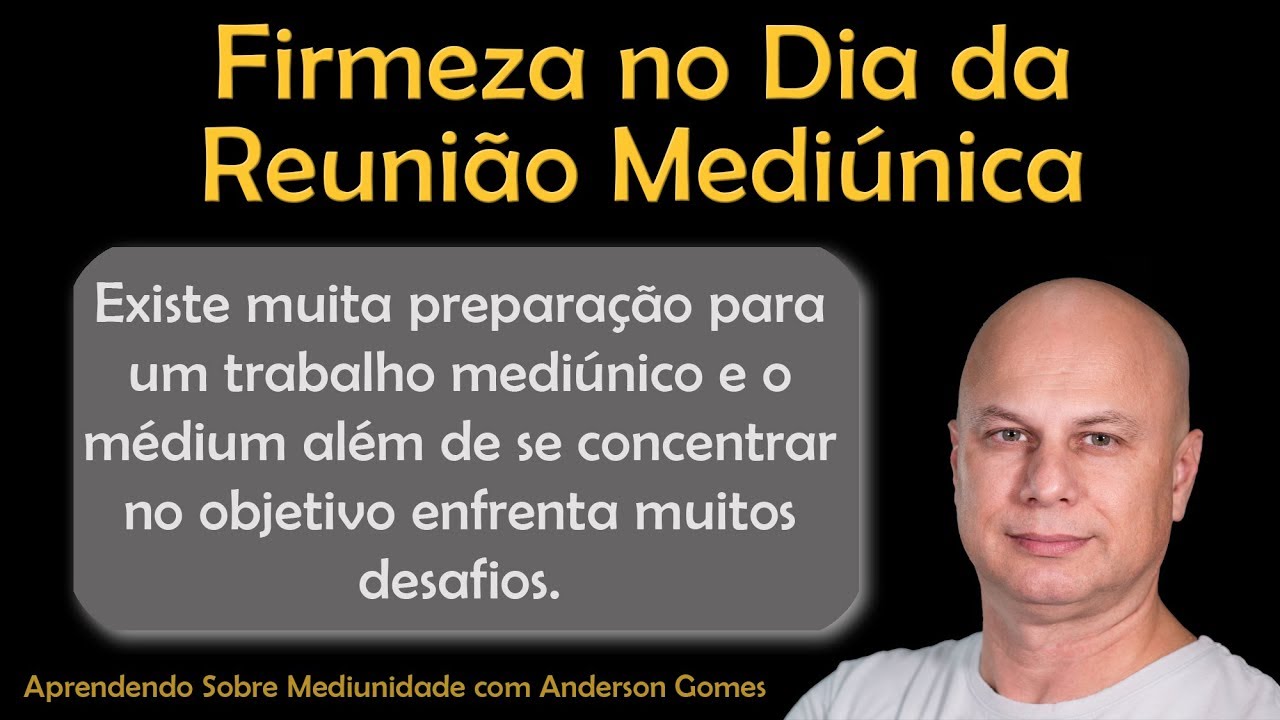 Firmeza no Dia da  Reunião Mediúnica