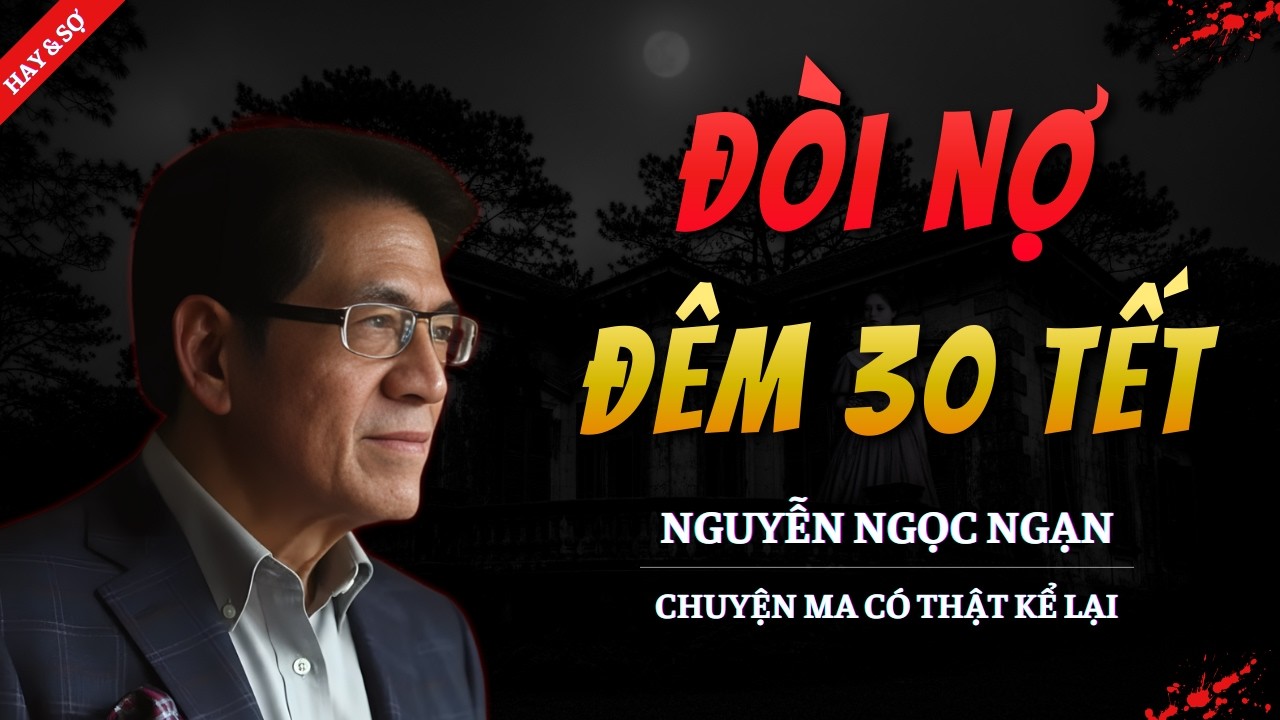CHUYỆN MA MỚI 2026 | ĐÒI NỢ ĐÊM 30 TẾT || TRUYỆN MA NGUYỄN NGỌC NGẠN KỂ HAY VÀ RỢN NHẤT