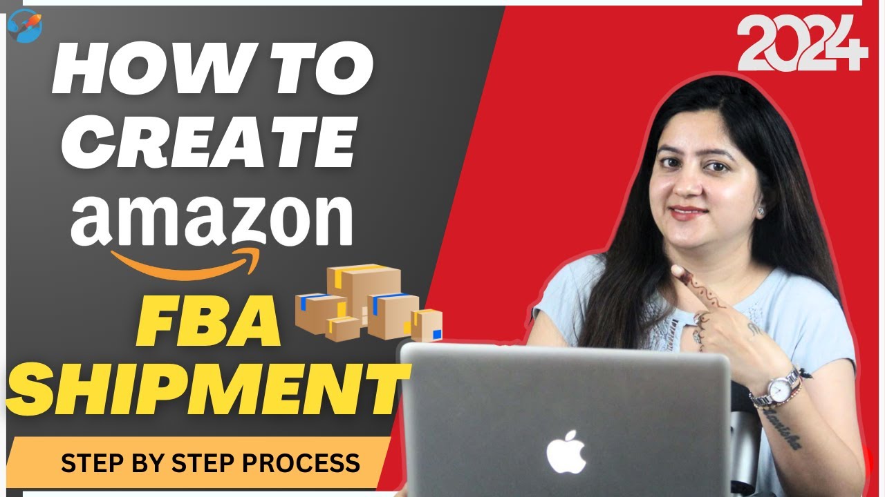 How to Create Amazon FBA Shipment | Step-by-Step Seller Guide 2024
